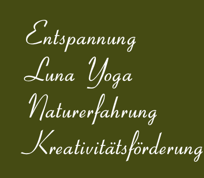 Entspannung, Luna Yoga, Naturerfahrung, Kreativit�tsf�rderung